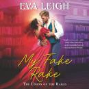My Fake Rake: The Union of the Rakes, Eva Leigh