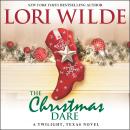 The Christmas Dare: A Twilight, Texas Novel Audiobook
