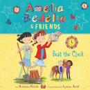 Amelia Bedelia & Friends #1: Amelia Bedelia & Friends Beat the Clock Unabrid Audiobook