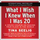 What I Wish I Knew When I Was 20 - 10th Anniversary Edition: A Crash Course on Making Your Place in  Audiobook