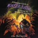 Babysitter's Guide to Monster Hunting #3: Mission to Monster Island, Joe Ballarini