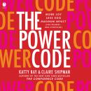 The Power Code: More Joy. Less Ego. Maximum Impact for Women (and Everyone). Audiobook