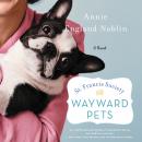 St. Francis Society for Wayward Pets: A Novel Audiobook