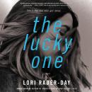 Lucky One: A Novel, Lori Rader-Day