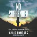 No Surrender Young Readers' Edition: A Father, a Son, and an Extraordinary Act of Heroism Audiobook