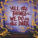 All the Things We Do in the Dark Audiobook