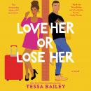 Love Her or Lose Her: A Novel Audiobook