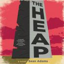 The Heap: A Novel Audiobook