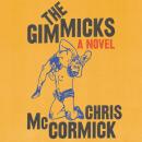 The Gimmicks: A Novel Audiobook