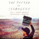 The Poetry of Strangers: What I Learned Traveling America with a Typewriter Audiobook