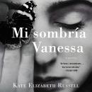 My Dark Vanessa  Mi sombría Vanessa (SPA ed), Kate Elizabeth Russell