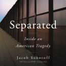 Separated: Inside an American Tragedy Audiobook