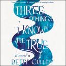 Three Things I Know Are True Audiobook