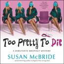 Too Pretty to Die: A Debutante Dropout Mystery, Susan McBride
