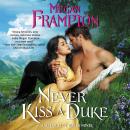 Never Kiss a Duke: A Hazards of Dukes Novel Audiobook