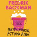 [Spanish] - Britt-Marie Was Here  Britt-Marie estuvo aquí (Spanish edition) Audiobook