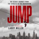 The Jump: My Secret Journey from the Streets to the Boardroom Audiobook