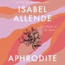 Aphrodite: A Memoir of the Senses Audiobook