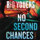No Second Chances: A Novel, Rio Youers