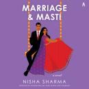 Marriage & Masti: A Novel Audiobook