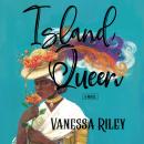 Island Queen: A Novel, Vanessa Riley
