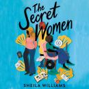 Secret Women: A Novel, Sheila Williams