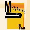 Mezzanine: Poems, Zoe Hitzig