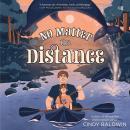 No Matter the Distance Audiobook