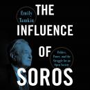 The Influence of Soros: Politics, Power, and the Struggle for an Open Society Audiobook