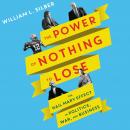 The Power of Nothing to Lose: The Hail Mary Effect in Politics, War, and Business Audiobook