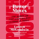 Power Moves: How Women Can Pivot, Reboot, and Build a Career of Purpose Audiobook