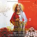 Queens of Wonderland: A Novel Audiobook