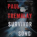 Survivor Song: A Novel, Paul Tremblay