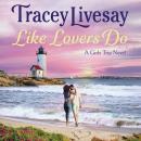 Like Lovers Do: A Girls Trip Novel Audiobook