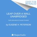 Leap Over a Wall: Earthy Spirituality for Everyday Christians Audiobook