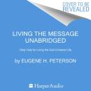 Living the Message: Daily Help for Living the God-Centered Life Audiobook