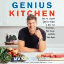 Genius Kitchen: Over 100 Easy and Delicious Recipes to Make Your Brain Sharp, Body Strong, and Taste Audiobook