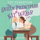 The Queer Principles of Kit Webb: A Novel Audiobook