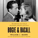 Bogie & Bacall: The Surprising True Story of Hollywood’s Greatest Love Affair Audiobook