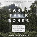 We Carry Their Bones: The Search for Justice at the Dozier School for Boys Audiobook