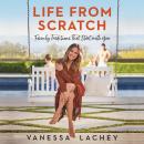 Life from Scratch: Family Traditions That Start with You Audiobook