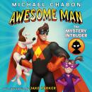 Awesome Man: The Mystery Intruder Audiobook