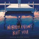 Nobody Knows But You Audiobook