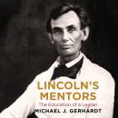 Lincoln's Mentors: The Education of a Leader Audiobook
