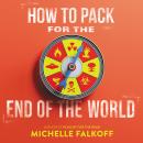 How to Pack for the End of the World Audiobook