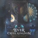 The Ever Cruel Kingdom Audiobook