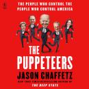 The Puppeteers: The People Who Control the People Who Control America Audiobook