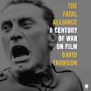 The Fatal Alliance: A Century of War on Film Audiobook