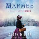 Marmee: A Novel Audiobook