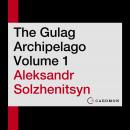 Gulag Archipelago Volume 1: An Experiment in Literary Investigation, Aleksandr I. Solzhenitsyn